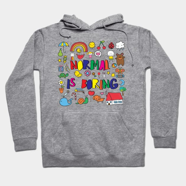 Normal is Boring Hoodie by thedailysoe